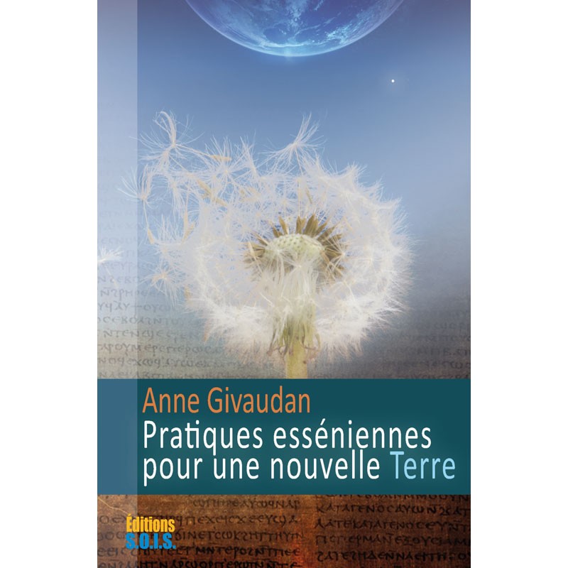 Pratiques esséniennes pour une nouvelle Terre Livre Anne Givaudan