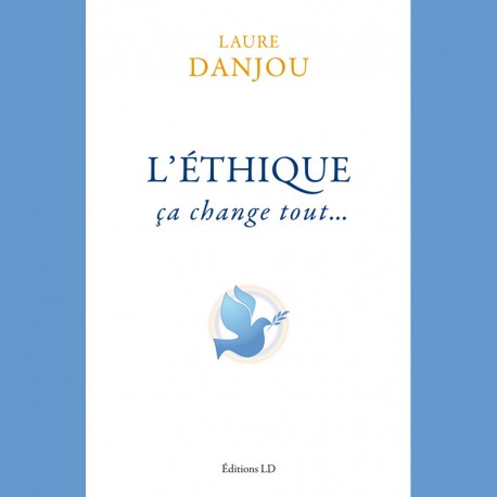 L'Éthique, ça change tout… – Laure Danjou