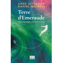 Terre d'émeraude : témoignages d'outre-corps